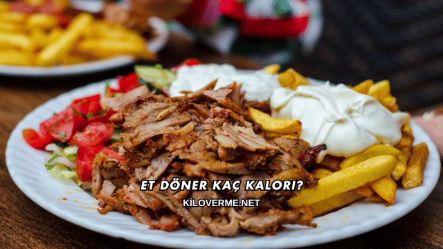 Et Döner Kaç Kalori?