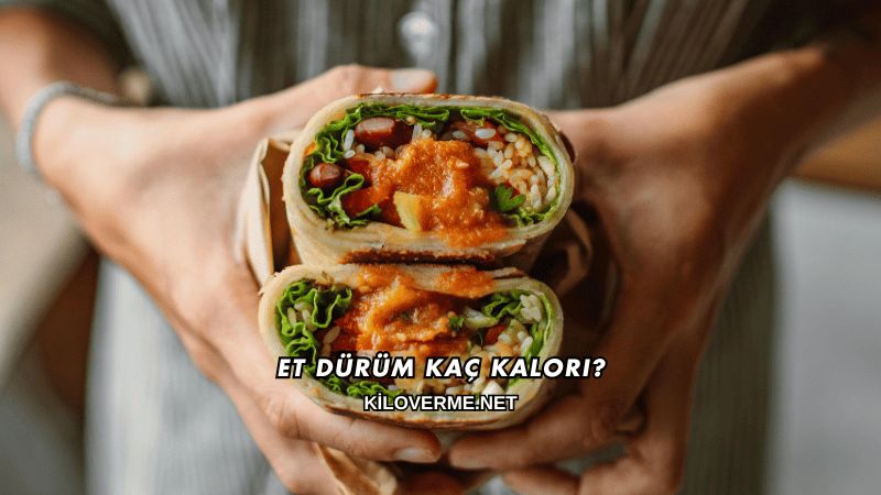 Et Dürüm Kaç Kalori?