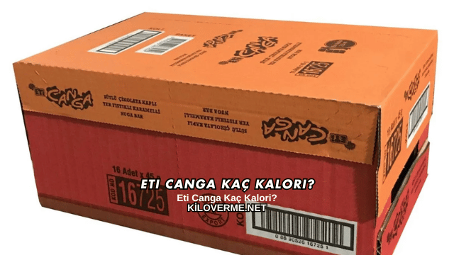 Eti Canga Kaç Kalori?