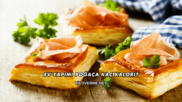 Ev Yapımı Poğaça Kaç Kalori?