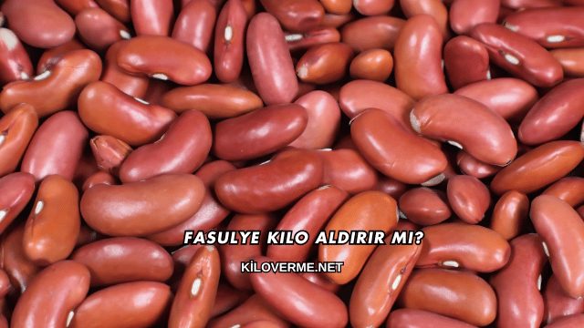 Fasulye Kilo Aldırır mı?