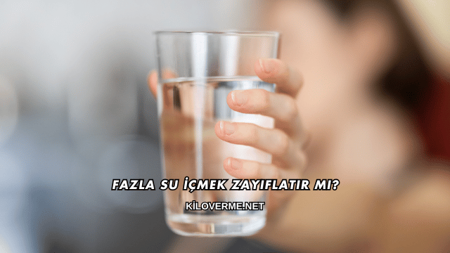 Fazla Su İçmek Zayıflatır mı?