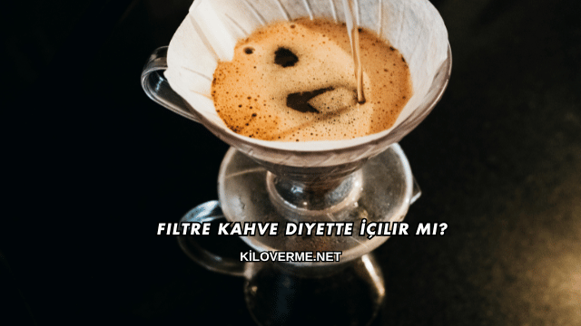 Filtre Kahve Diyette İçilir mi?