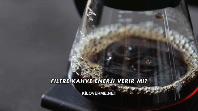 Filtre Kahve Enerji Verir mi?
