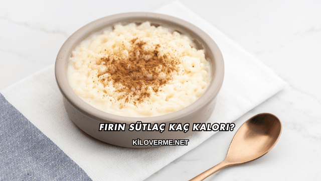 Fırın Sütlaç Kaç Kalori?
