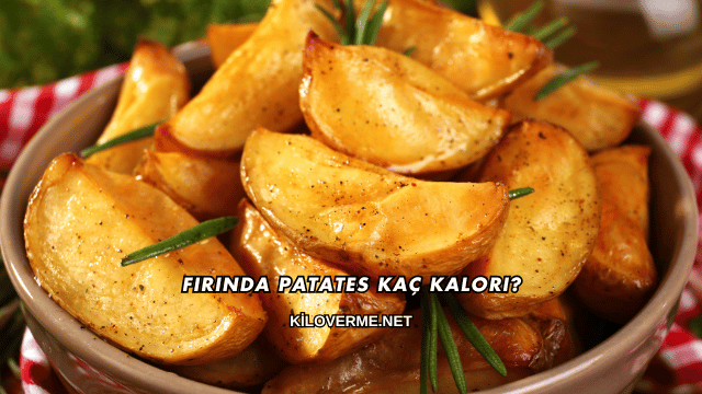Fırında Patates Kaç Kalori?