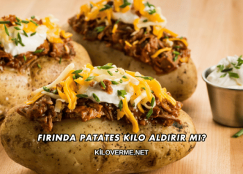 Fırında Patates Kilo Aldırır mı?