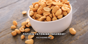 Fıstığın Faydaları Nelerdir?