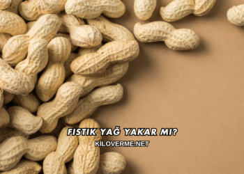 Fıstık Yağ Yakar mı?