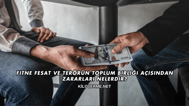 Fitne Fesat ve Terörün Toplum Birliği Açısından Zararları Nelerdir?