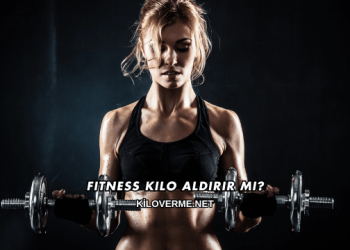 Fitness Kilo Aldırır mı?