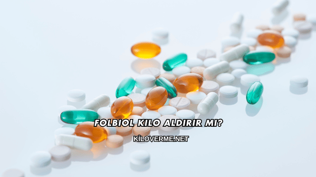 Folbiol Kilo Aldırır mı?