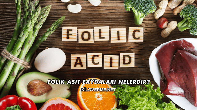 Folik Asit Faydaları Nelerdir?