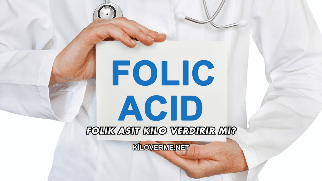 Folik Asit Kilo Verdirir mi?