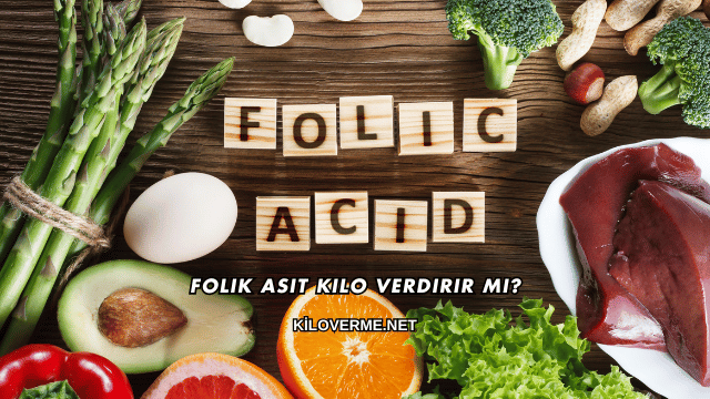 Folik Asit Kilo Verdirir mi?