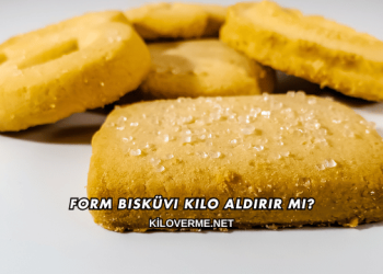 Form Bisküvi Kilo Aldırır mı?