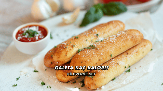 Galeta Kaç Kalori?