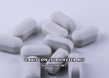 Gaviscon İştah Keser mi?