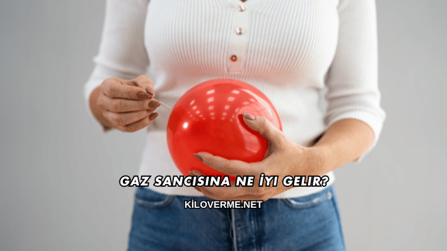 Gaz Sancısına Ne İyi Gelir?