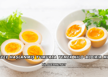 Gece Haşlanmış Yumurta Yemek Kilo Aldırır mı?