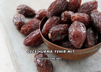 Gece Hurma Yenir mi?