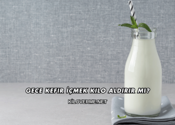 Gece Kefir İçmek Kilo Aldırır mı?