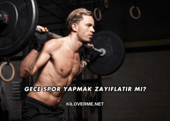 Gece Spor Yapmak Zayıflatır mı?