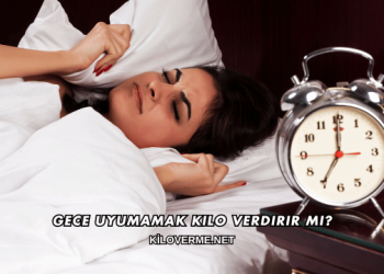 Gece Uyumamak Kilo Verdirir mi?