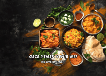 Gece Yemek Yenir mi?