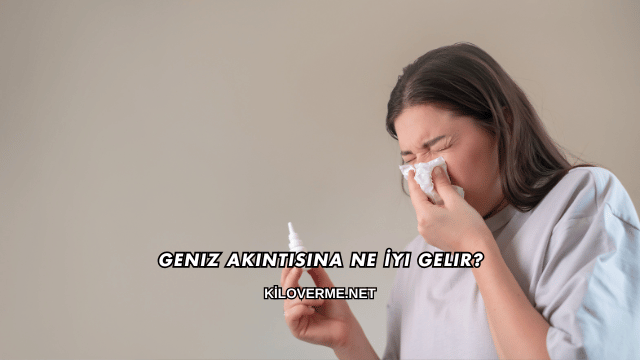 Geniz Akıntısına Ne İyi Gelir?