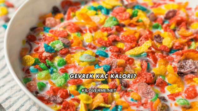 Gevrek Kaç Kalori?