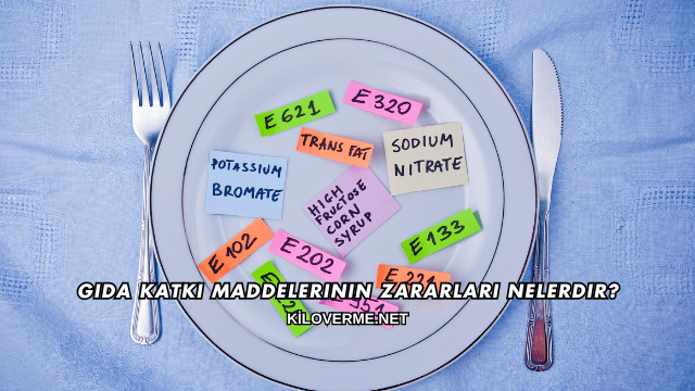 Gıda Katkı Maddelerinin Zararları Nelerdir?