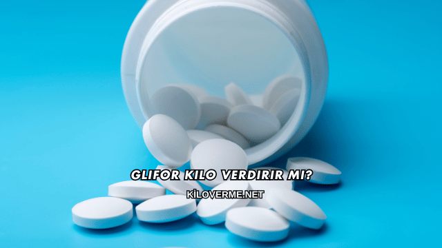 Glifor Kilo Verdirir mi?