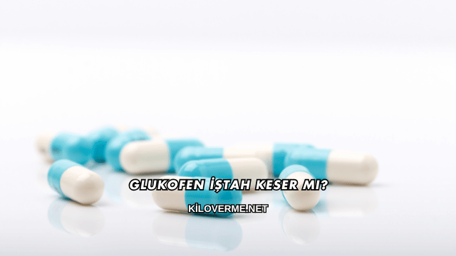 Glukofen İştah Keser mi?