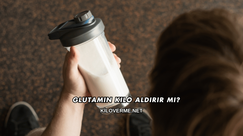 Glutamin Kilo Aldırır mı?