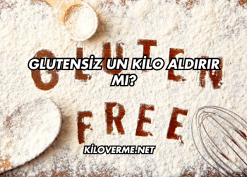 Glutensiz Un Kilo Aldırır mı?