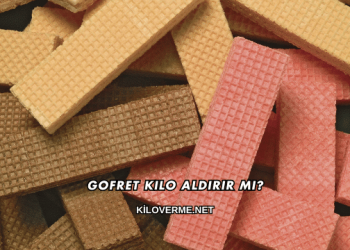 Gofret Kilo Aldırır mı?