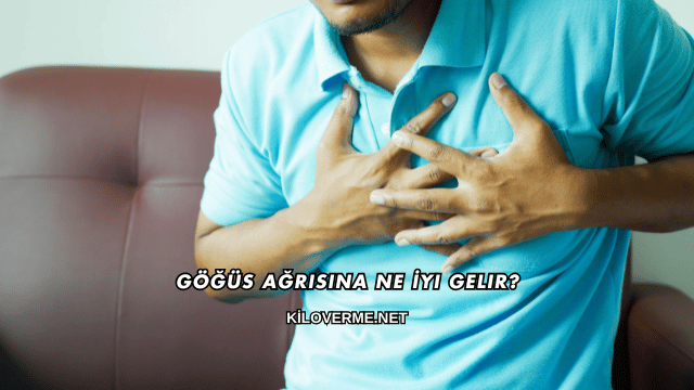 Göğüs Ağrısına Ne İyi Gelir?