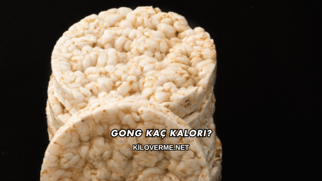Gong Kaç Kalori?
