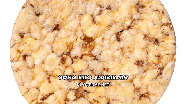 Gong Kilo Aldırır mı?