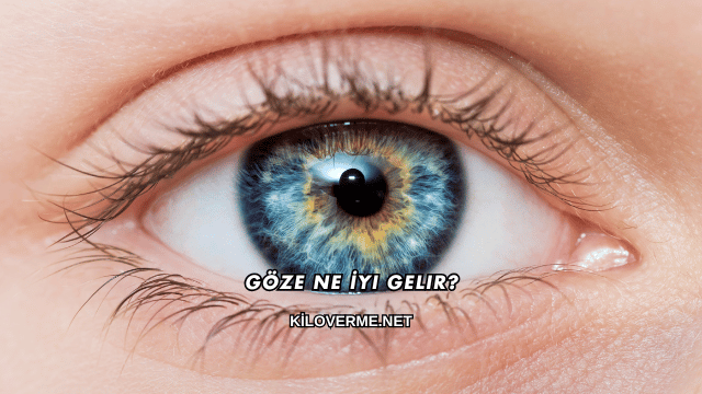Göze Ne İyi Gelir?