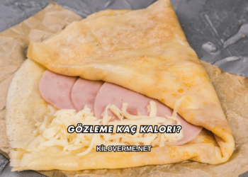 Gözleme Kaç Kalori?