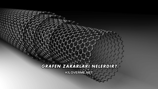 Grafen Zararları Nelerdir?