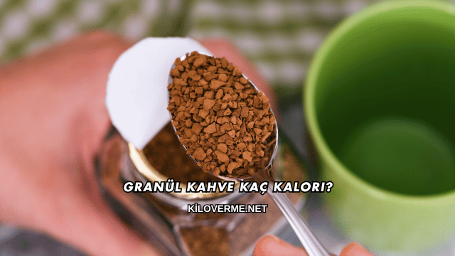 Granül Kahve Kaç Kalori?