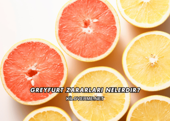 Greyfurt Zararları Nelerdir?
