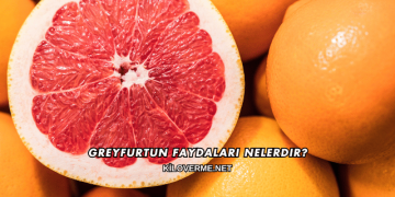 Greyfurtun Faydaları Nelerdir?