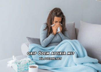 Grip Ödem Attırır mı?