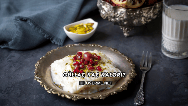 Güllaç Kaç Kalori?