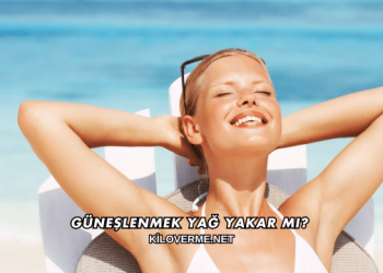 Güneşlenmek Yağ Yakar mı?