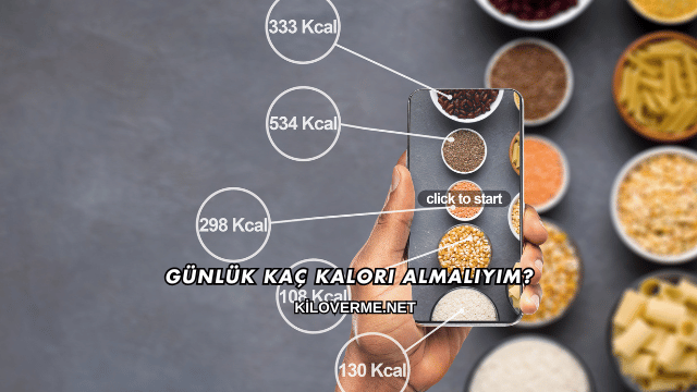 Günlük Kaç Kalori Almalıyım?